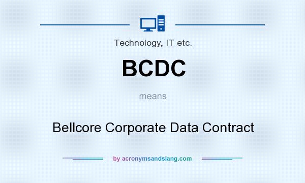 What does BCDC mean? It stands for Bellcore Corporate Data Contract