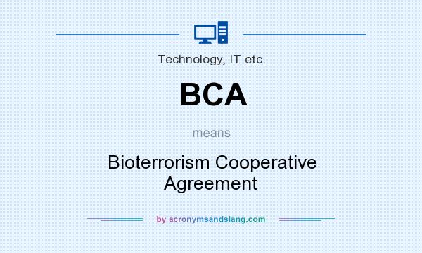 What does BCA mean? It stands for Bioterrorism Cooperative Agreement