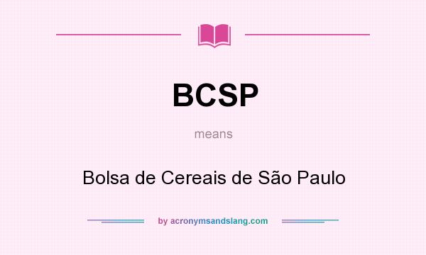 What does BCSP mean? It stands for Bolsa de Cereais de São Paulo