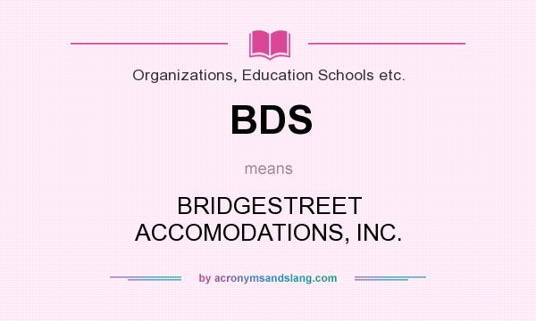 What does BDS mean? It stands for BRIDGESTREET ACCOMODATIONS, INC.