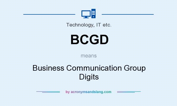 What does BCGD mean? It stands for Business Communication Group Digits