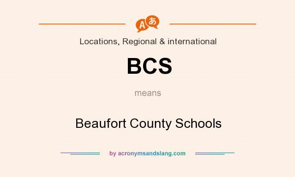 What does BCS mean? It stands for Beaufort County Schools