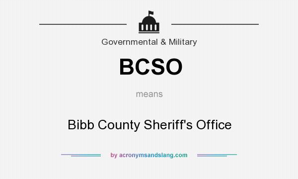 What does BCSO mean? It stands for Bibb County Sheriff`s Office