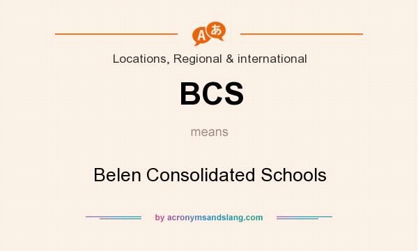 What does BCS mean? It stands for Belen Consolidated Schools