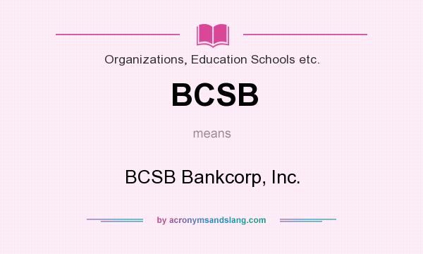 What does BCSB mean? It stands for BCSB Bankcorp, Inc.