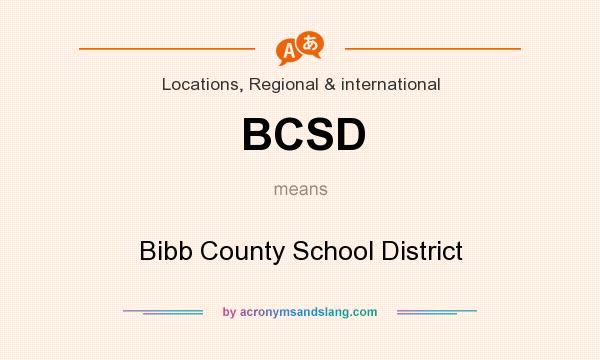 What does BCSD mean? It stands for Bibb County School District