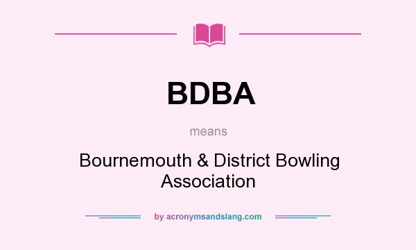 What does BDBA mean? It stands for Bournemouth & District Bowling Association