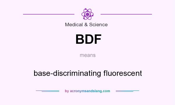 What does BDF mean? It stands for base-discriminating fluorescent