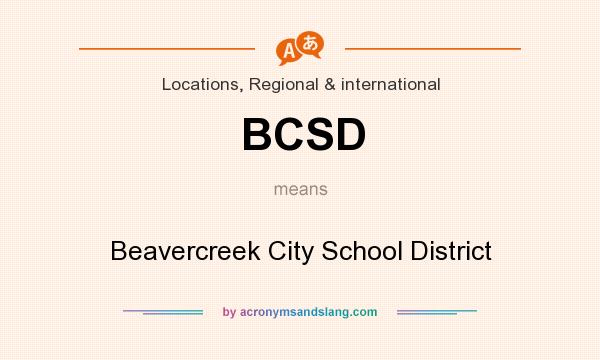 What does BCSD mean? It stands for Beavercreek City School District