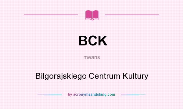 What does BCK mean? It stands for Bilgorajskiego Centrum Kultury