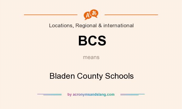 What does BCS mean? It stands for Bladen County Schools