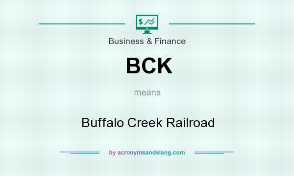 What does BCK mean? It stands for Buffalo Creek Railroad