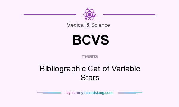 What does BCVS mean? It stands for Bibliographic Cat of Variable Stars