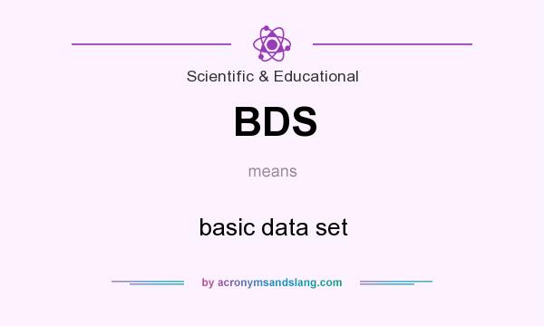 What does BDS mean? It stands for basic data set