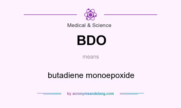 What does BDO mean? It stands for butadiene monoepoxide