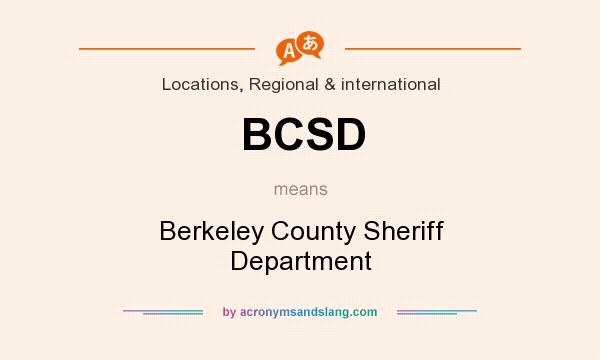 What does BCSD mean? It stands for Berkeley County Sheriff Department