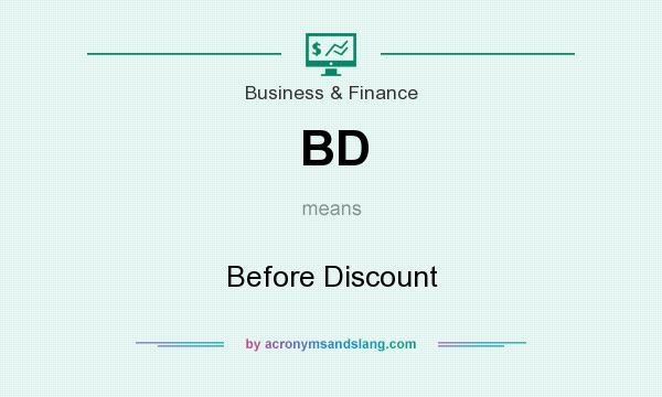 What does BD mean? It stands for Before Discount