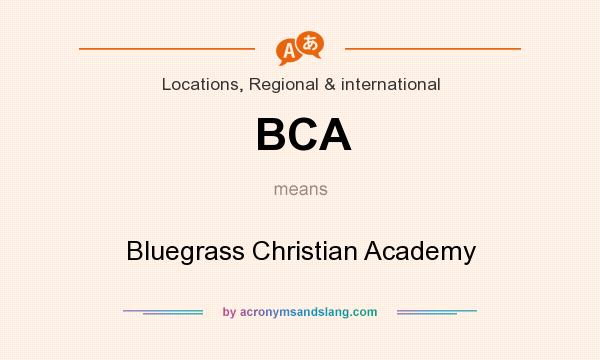 What does BCA mean? It stands for Bluegrass Christian Academy