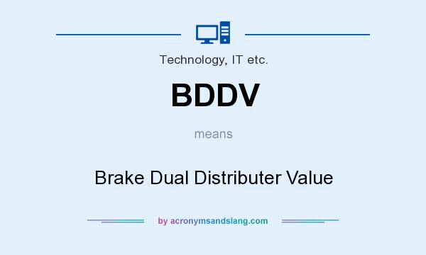 What does BDDV mean? It stands for Brake Dual Distributer Value