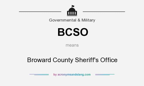 What does BCSO mean? It stands for Broward County Sheriff`s Office