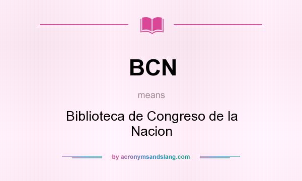 What does BCN mean? It stands for Biblioteca de Congreso de la Nacion
