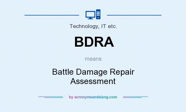 What does BDRA mean? It stands for Battle Damage Repair Assessment