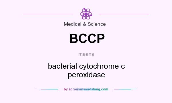 What does BCCP mean? It stands for bacterial cytochrome c peroxidase
