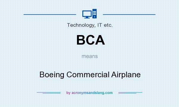 What does BCA mean? It stands for Boeing Commercial Airplane