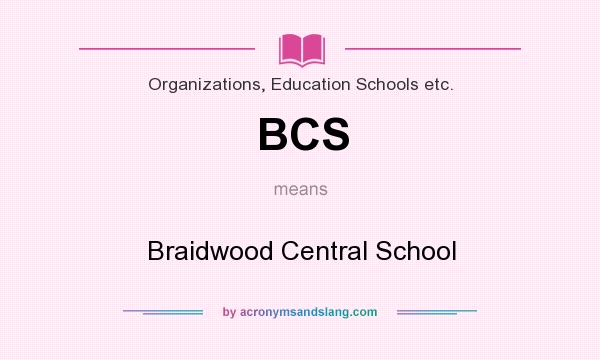 What does BCS mean? It stands for Braidwood Central School