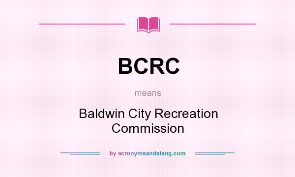 What does BCRC mean? It stands for Baldwin City Recreation Commission
