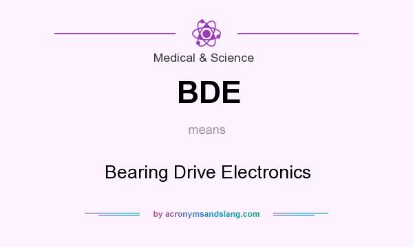 What does BDE mean? It stands for Bearing Drive Electronics