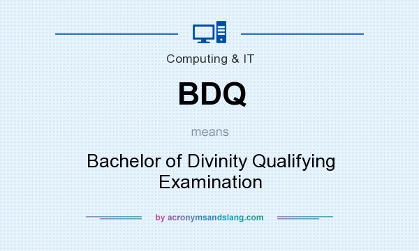 What does BDQ mean? It stands for Bachelor of Divinity Qualifying Examination