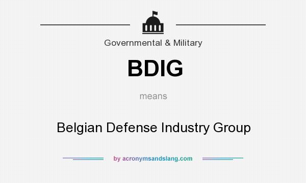 What does BDIG mean? It stands for Belgian Defense Industry Group