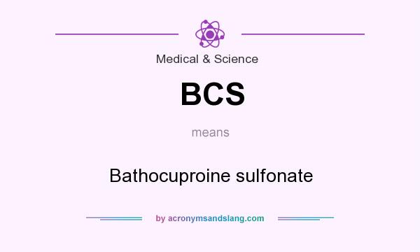 What does BCS mean? It stands for Bathocuproine sulfonate
