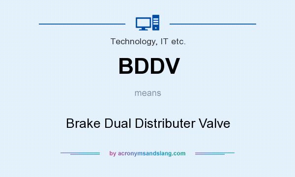 What does BDDV mean? It stands for Brake Dual Distributer Valve
