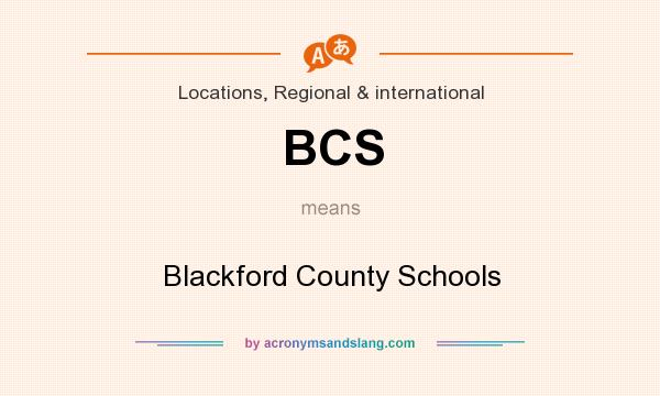 What does BCS mean? It stands for Blackford County Schools