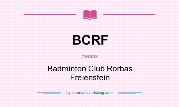 What does BCRF mean? It stands for Badminton Club Rorbas Freienstein