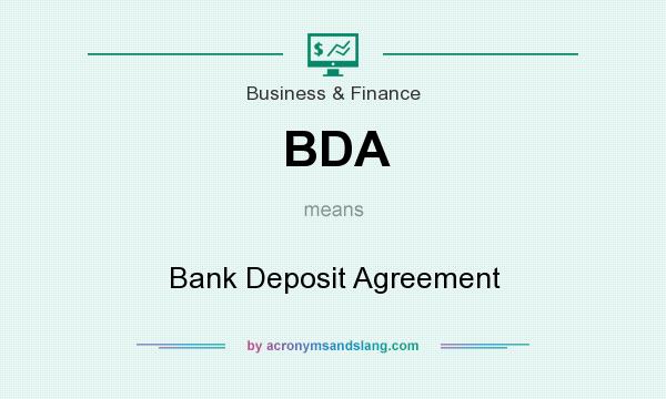 What does BDA mean? It stands for Bank Deposit Agreement