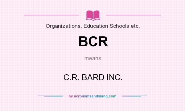 What does BCR mean? It stands for C.R. BARD INC.