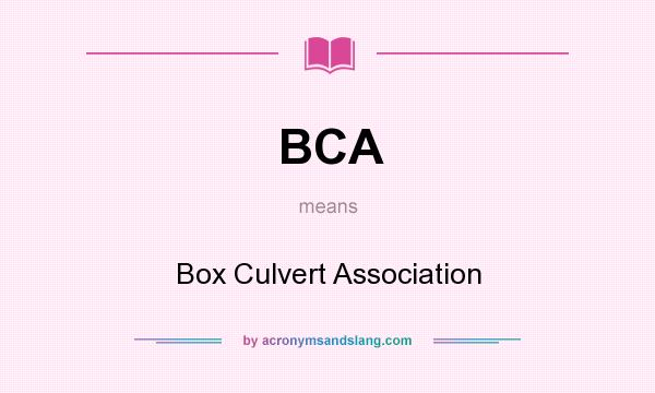 What does BCA mean? It stands for Box Culvert Association