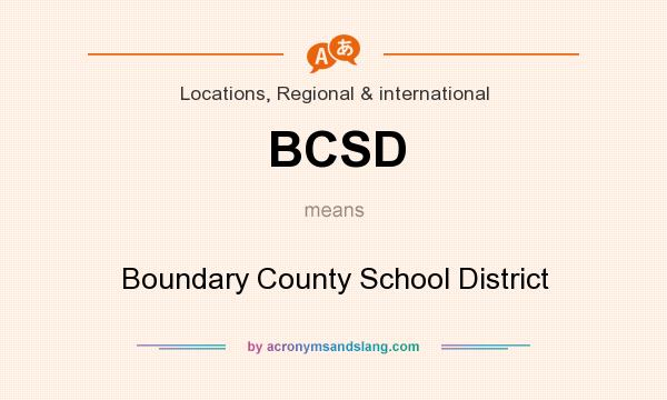 What does BCSD mean? It stands for Boundary County School District