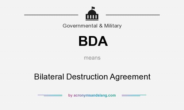 What does BDA mean? It stands for Bilateral Destruction Agreement