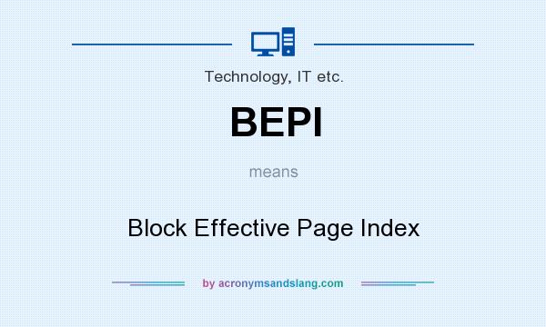 What does BEPI mean? It stands for Block Effective Page Index