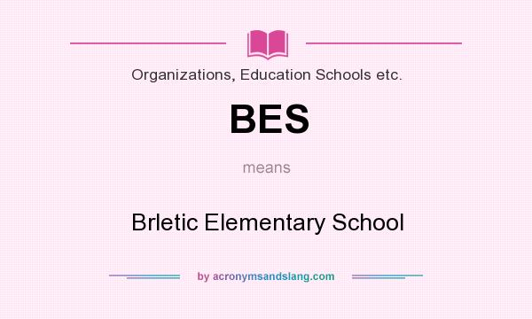 What does BES mean? It stands for Brletic Elementary School