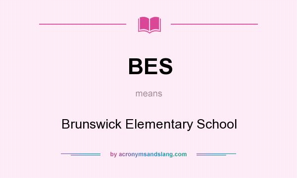 What does BES mean? It stands for Brunswick Elementary School
