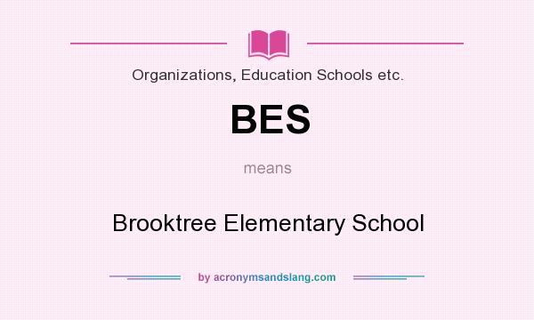 What does BES mean? It stands for Brooktree Elementary School