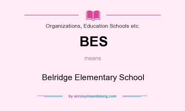 What does BES mean? It stands for Belridge Elementary School