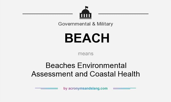 What does BEACH mean? It stands for Beaches Environmental Assessment and Coastal Health