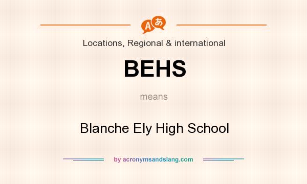 What does BEHS mean? It stands for Blanche Ely High School