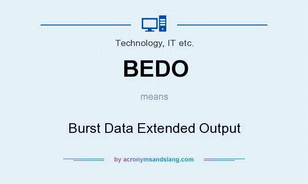 What does BEDO mean? It stands for Burst Data Extended Output